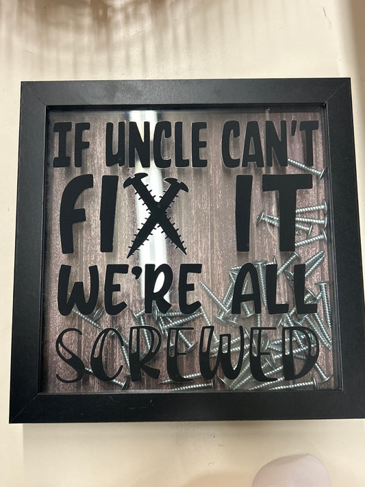 If Uncle Cant Fix It We Are Screwed - Shadow Box